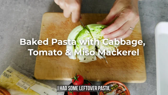 Baked Pasta: Preheat oven to 180°. Chop cabbage and tomatoes. Place pasta in a baking dish, drizzle with olive oil (if needed), and add cabbage, tomatoes, and miso mackerel. Bake for 10 minutes, add cheese, and bake until melted.