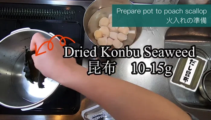 While the scallops soak, prepare the poaching liquid: Heat 1 liter of water in a pot, add 10-15 grams of kombu seaweed, and gently heat to 50-55°C.