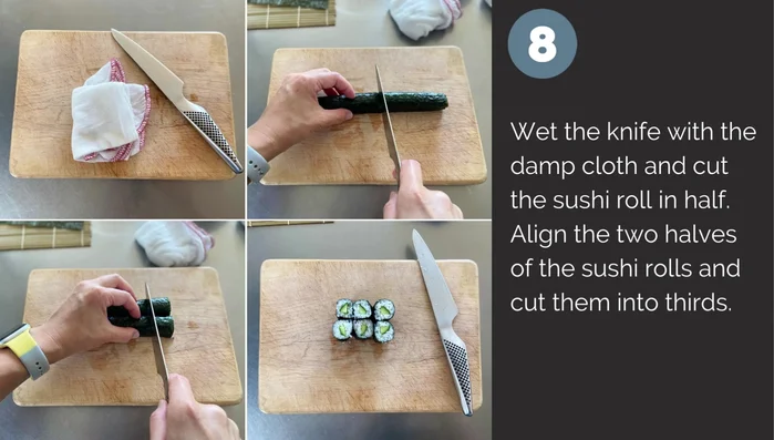 Using a damp cloth and knife, cut the sushi roll in half, then each half into thirds.